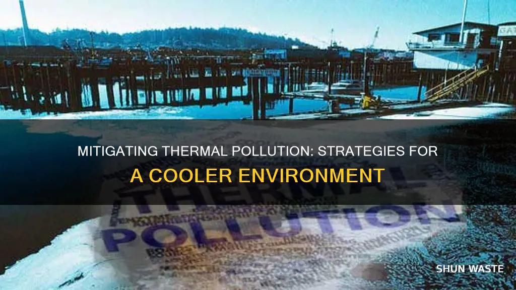 how to reduce thermal pollution in our environment