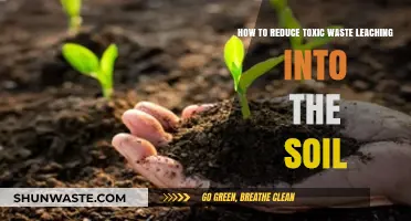 Prevent Soil Contamination: Effective Strategies to Reduce Toxic Waste Leaching