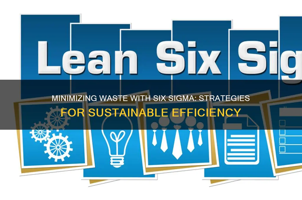 how to reduce waste usinig six sigma