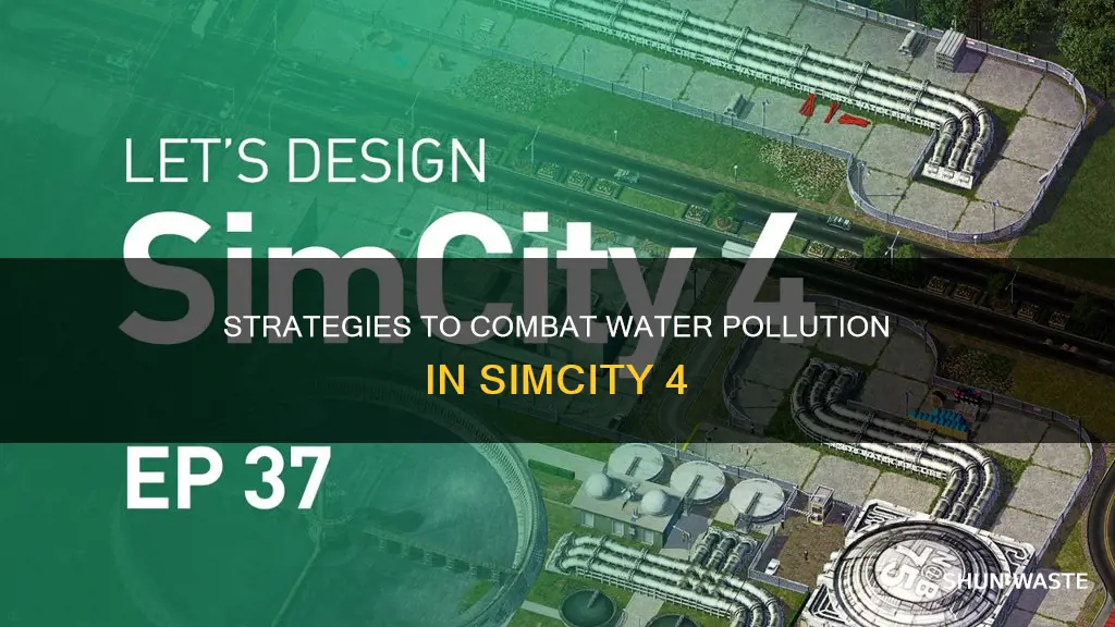 how to reduce water pollution in simcity 4