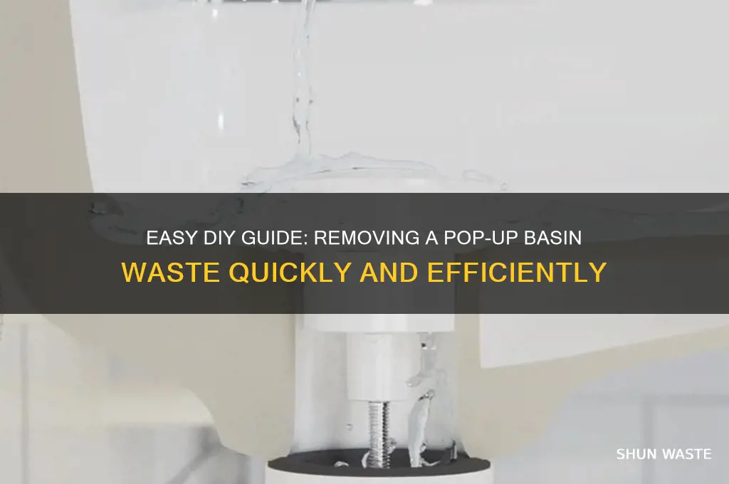 how to remove a pop up basin waste
