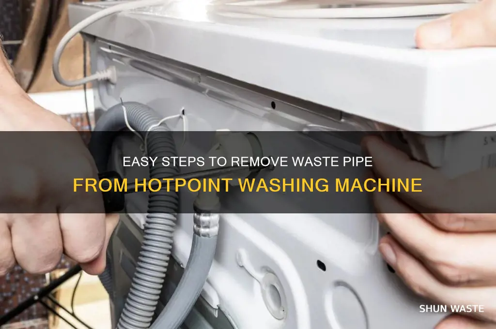 how to remove waste pipe from hotpoint washing machine