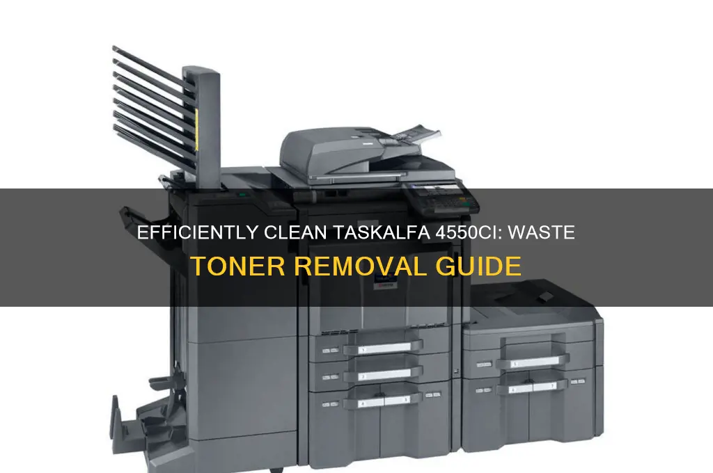 how to remove waste toner from taskalfa 4550ci