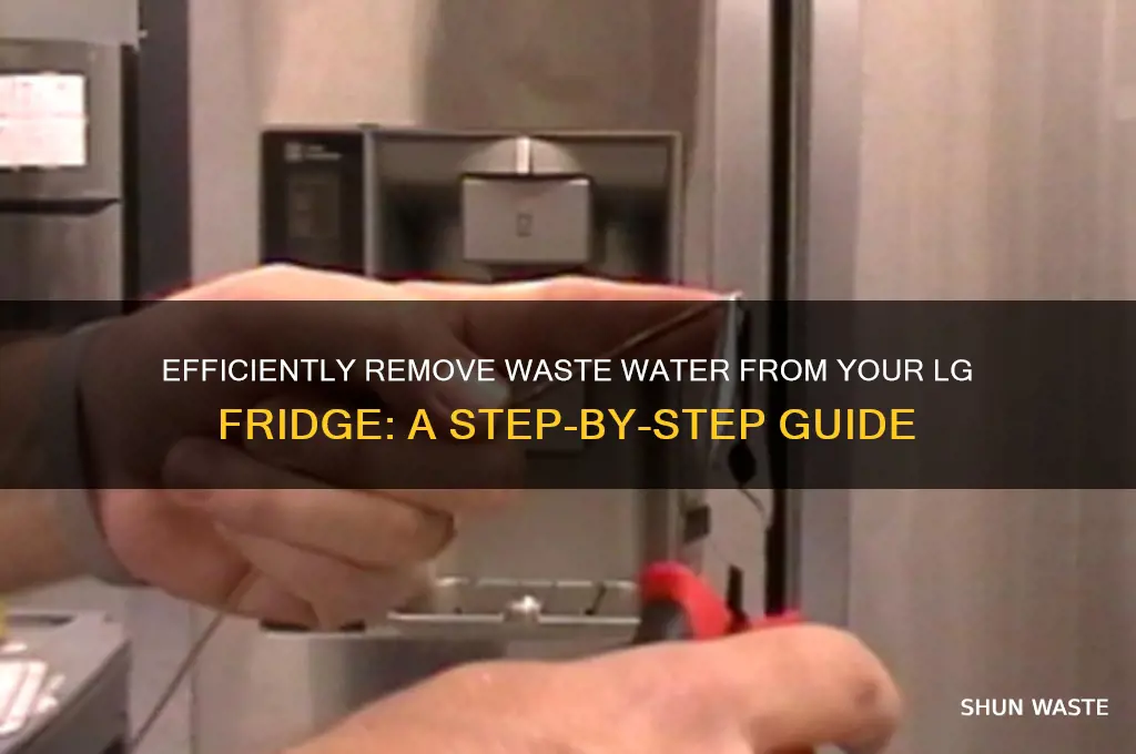 how to remove waste water from lg fridge