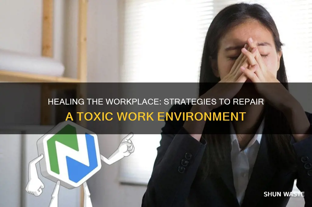 how to repair a toxic work environment