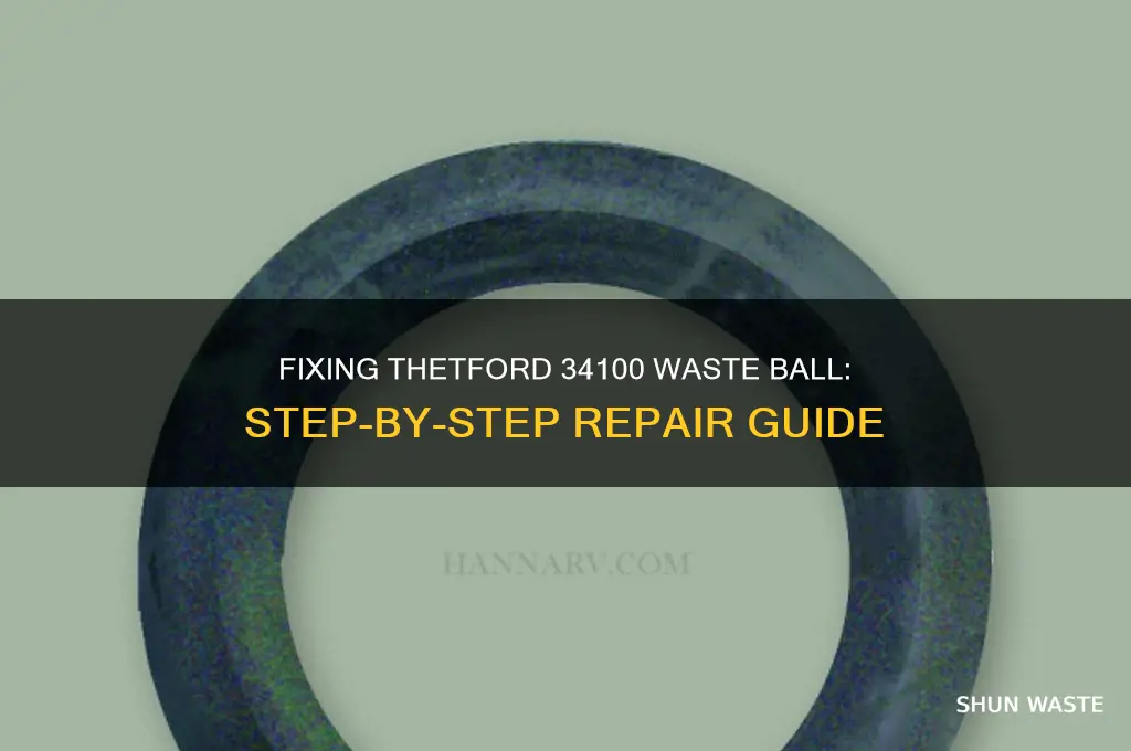 how to repair thetford 34100 waste ball