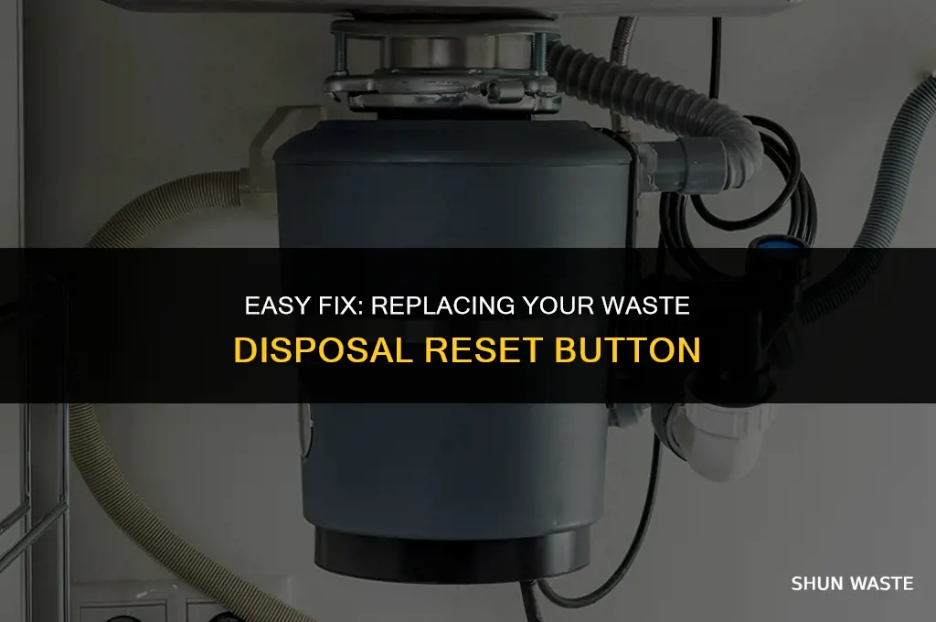 how to replace the reset button on waste disposal