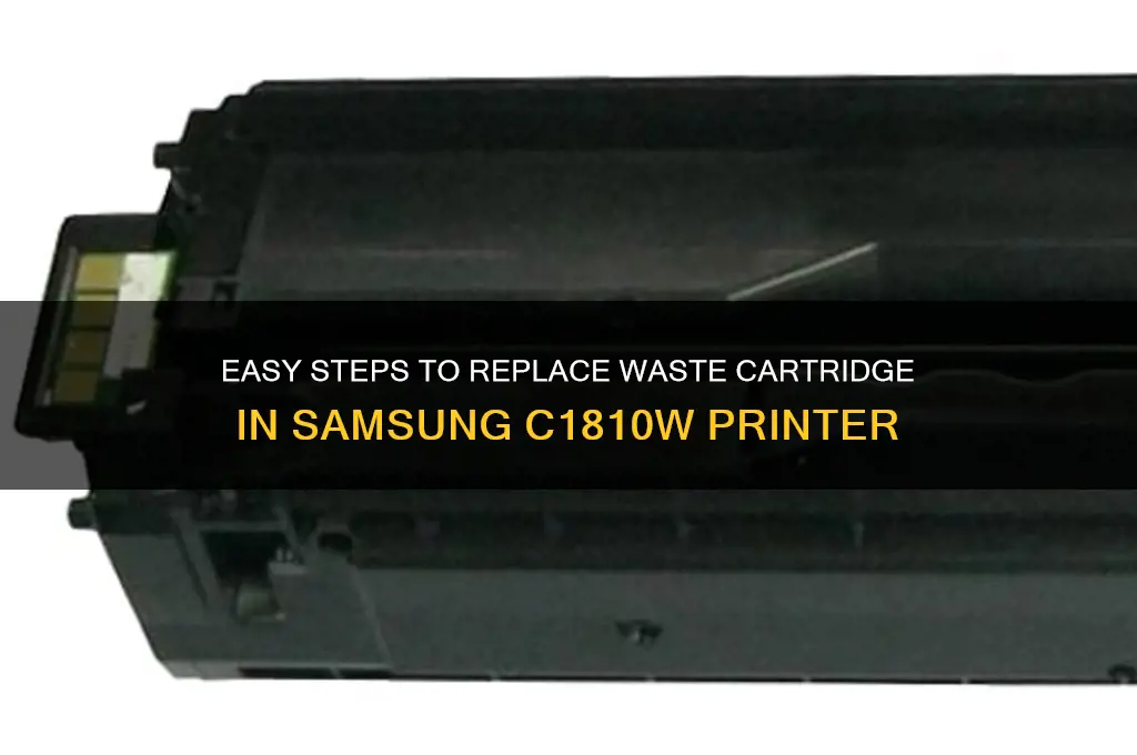how to replace waste cartridge in samsung c1810w printer