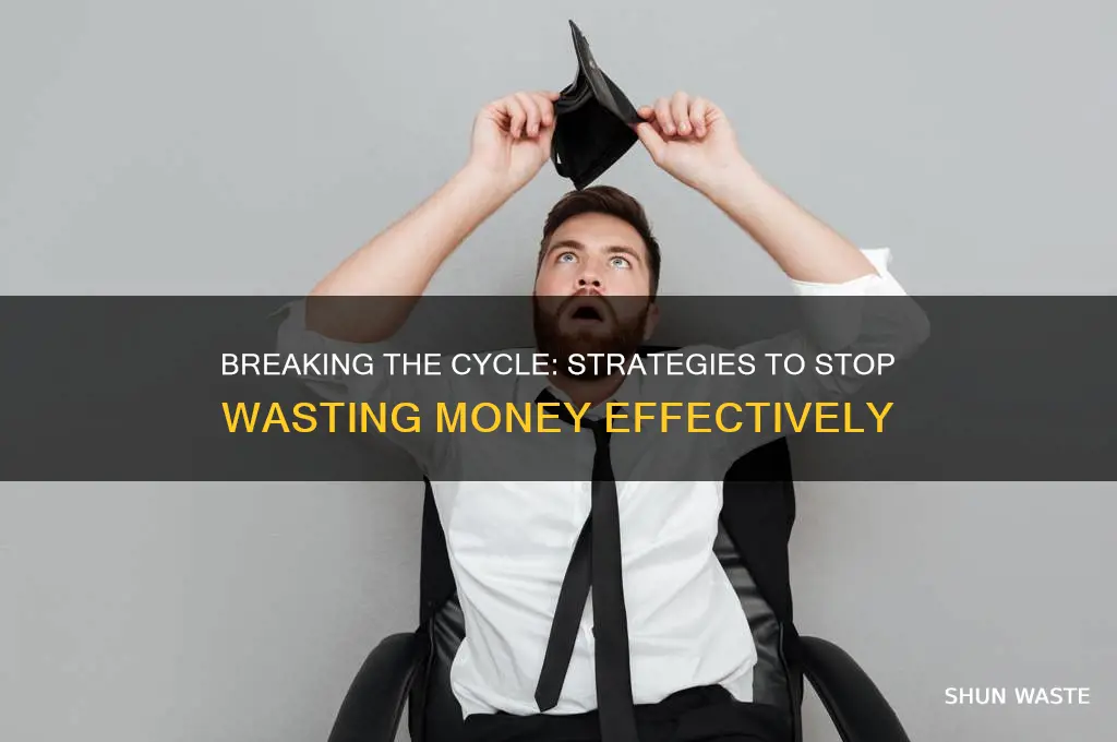 how to represent a cycle of waste of money