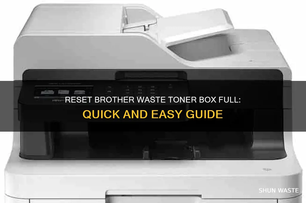 how to reset brother waste toner box full