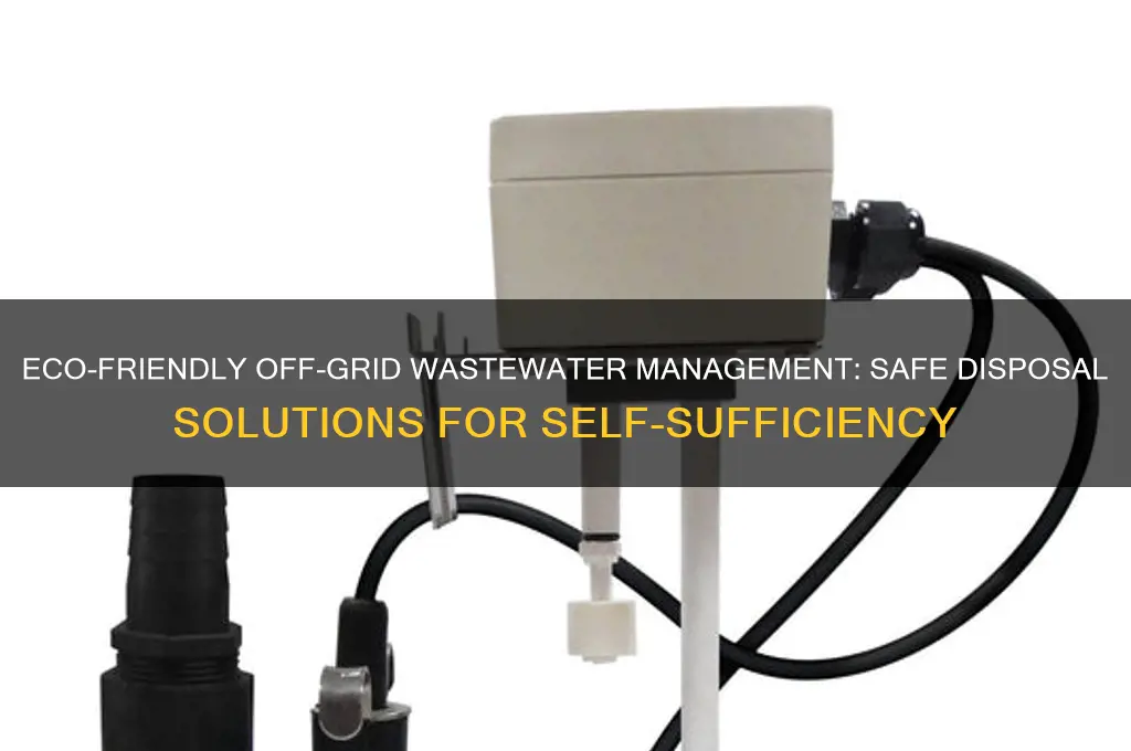 how to safely deal with waste water off grid