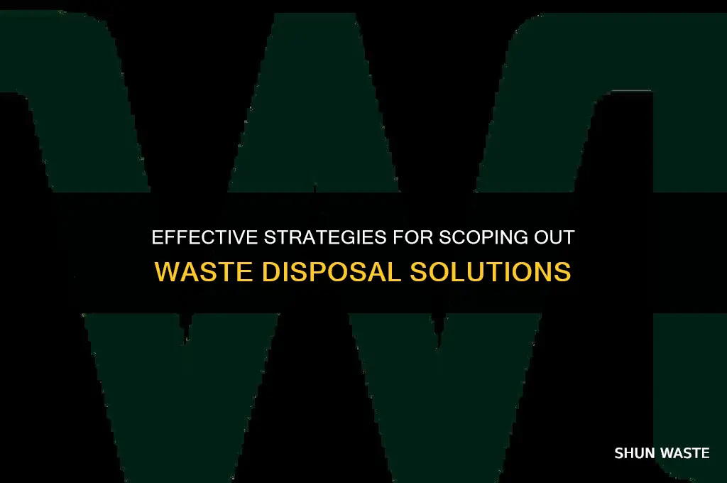 how to scope out the waste disposal
