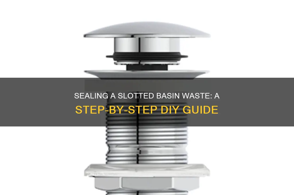 how to seal a slotted basin waste