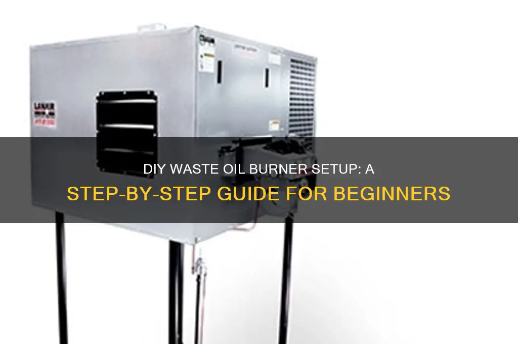 how to set up a waste oil burner