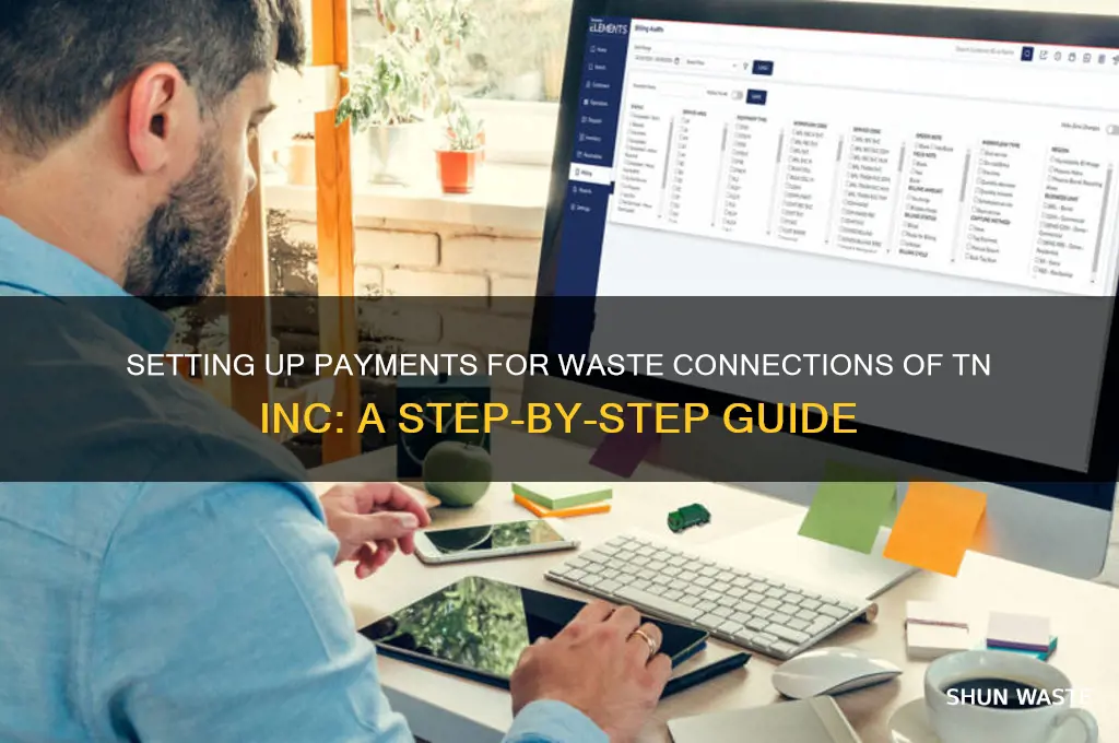 how to set up payment for waste connectionsof tn inc