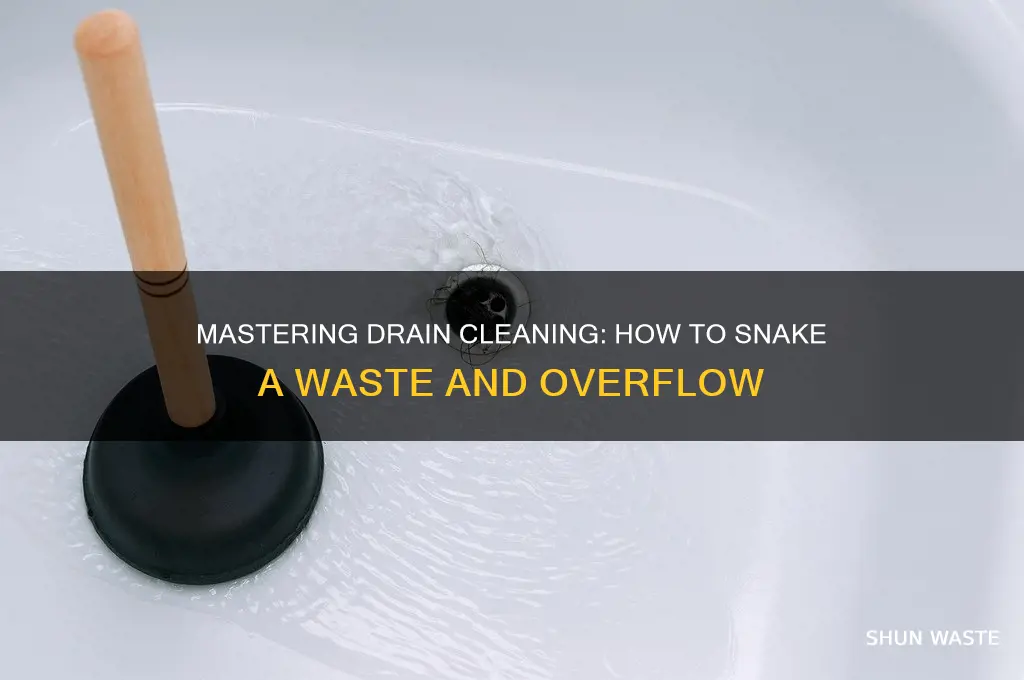how to snake a waste and overflow