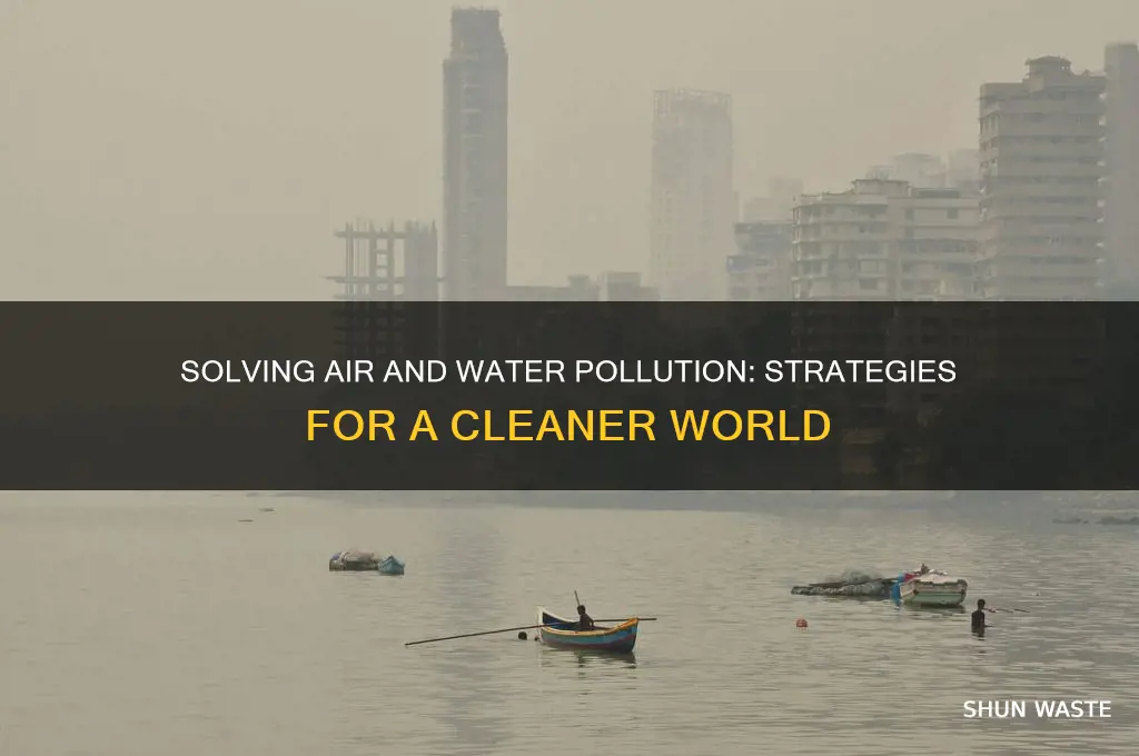 how to solve air and water pollution