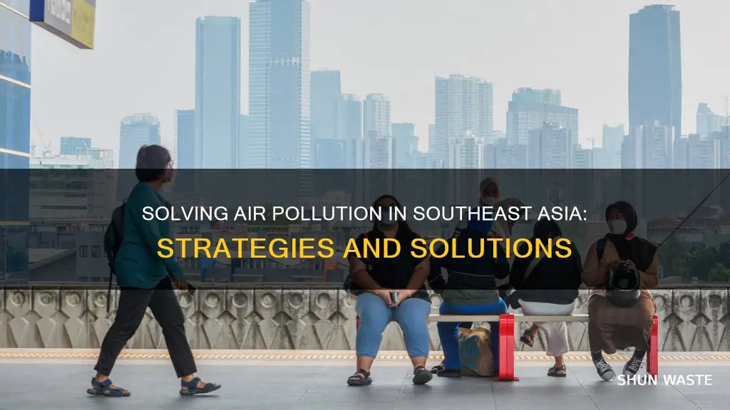 how to solve the air pollution in southeast asia