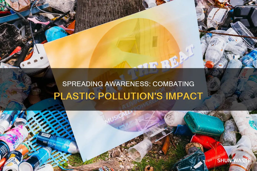 how to spread awareness about plastic pollution