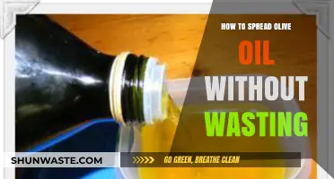 Efficient Olive Oil Spreading: Tips to Avoid Waste and Save Money