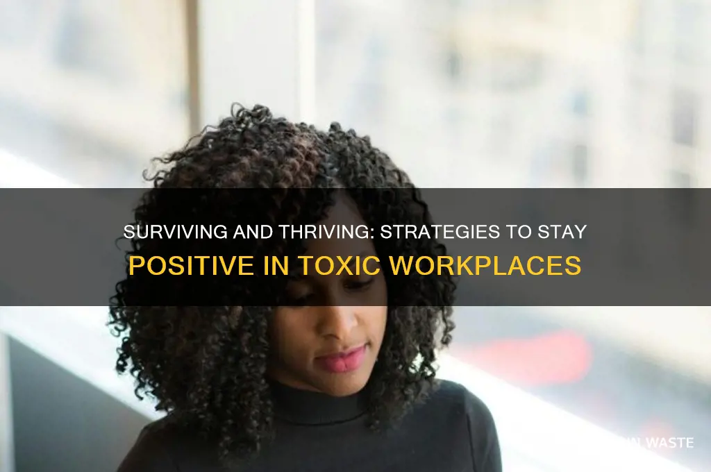 how to stay positive in a bad work environment