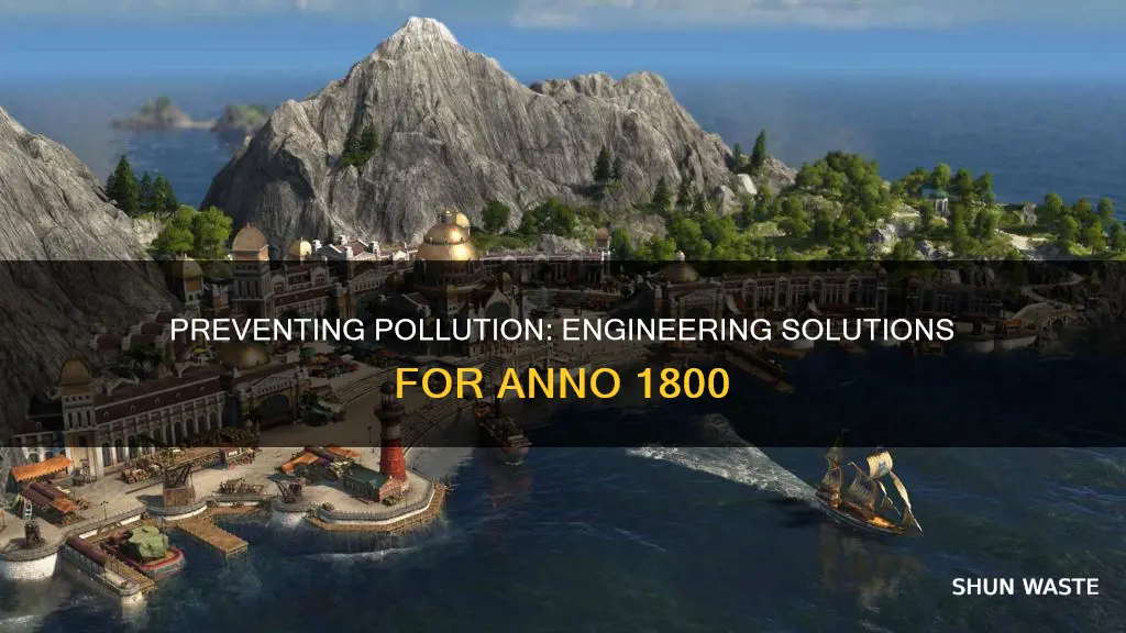 how to stop pollution anno 1800 upgrade to engineer