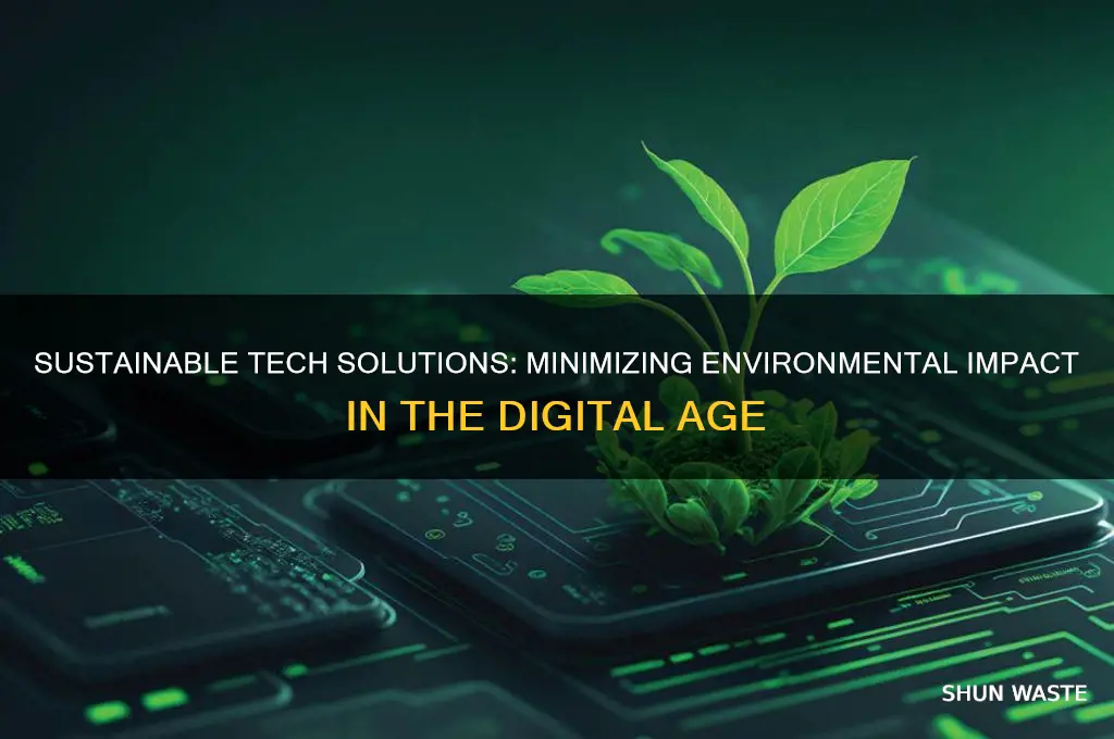 how to stop technology negatively affects the environment
