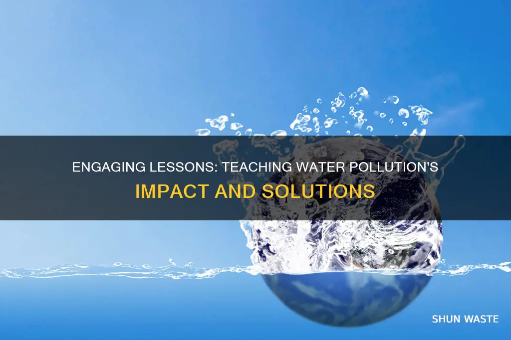 how to teach water pollution