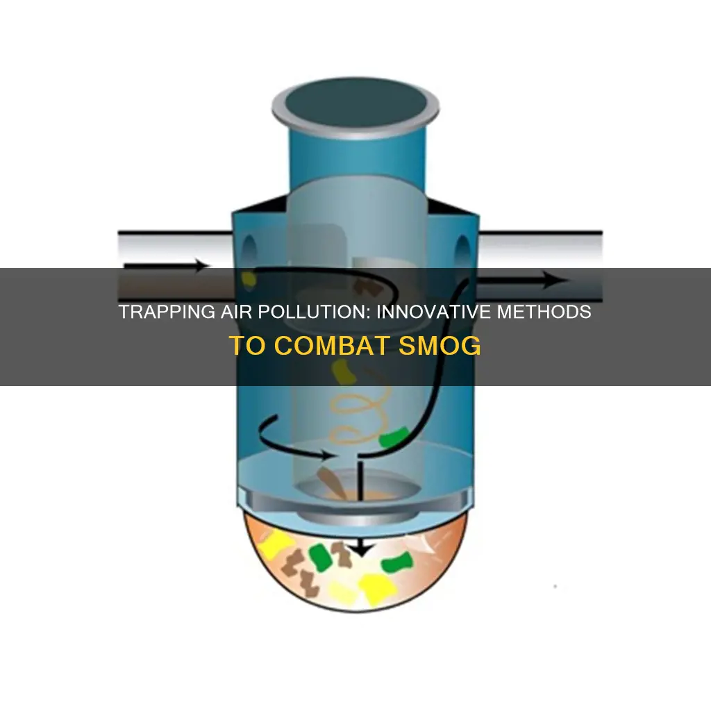 how to trap air pollution