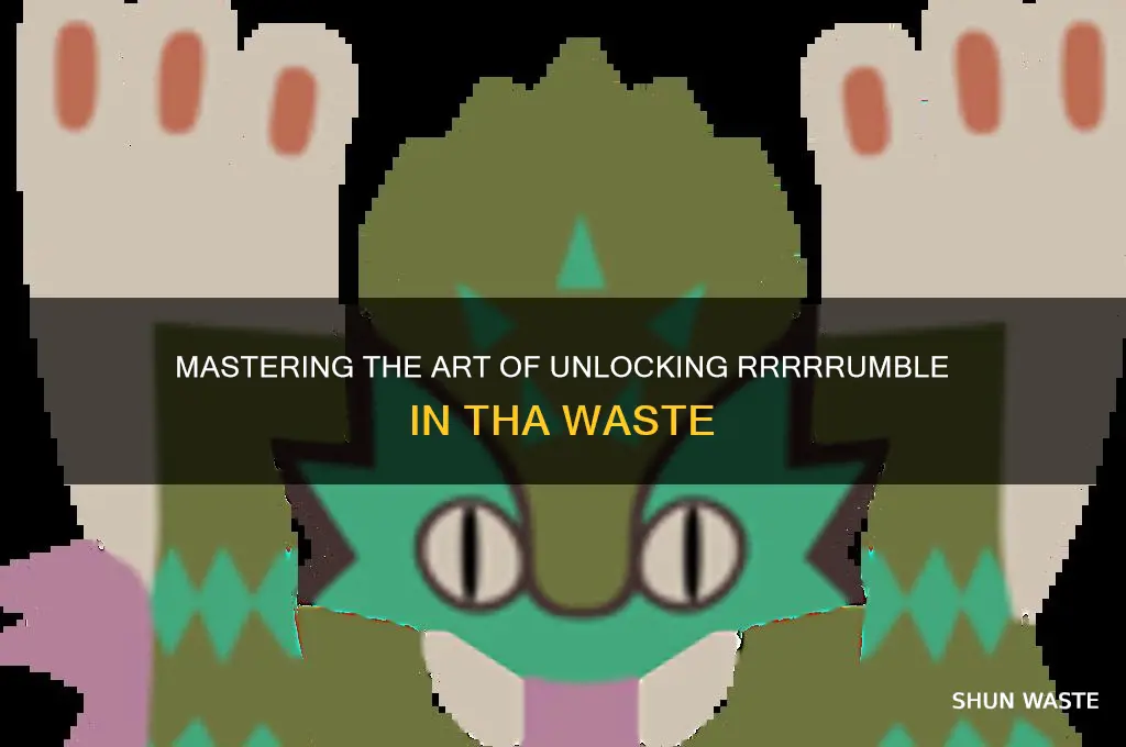 how to unlock rrrrrumble in tha waste