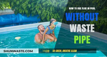 Using Floc in Your Pool Without a Waste Pipe: A Step-by-Step Guide