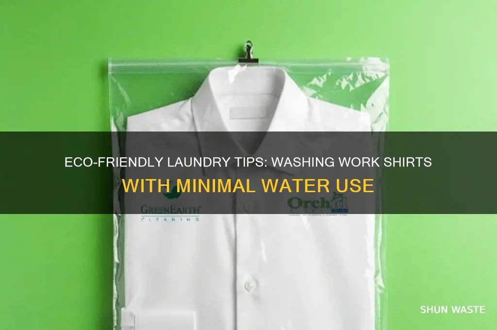 how to wash your work shirt without wasting water