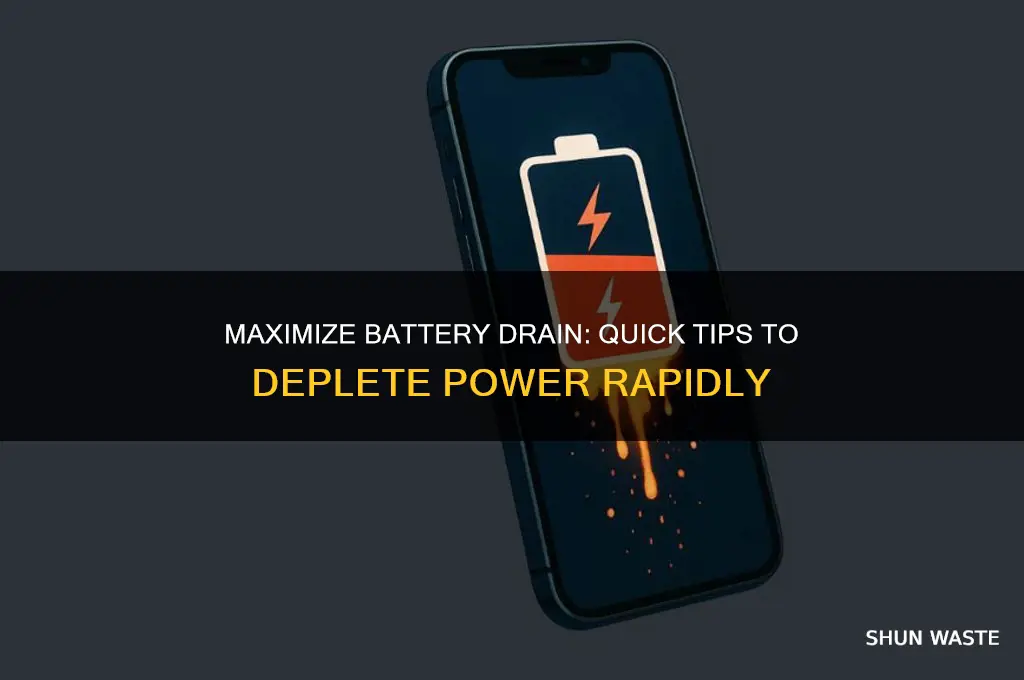 how to waste battery as fast as possible