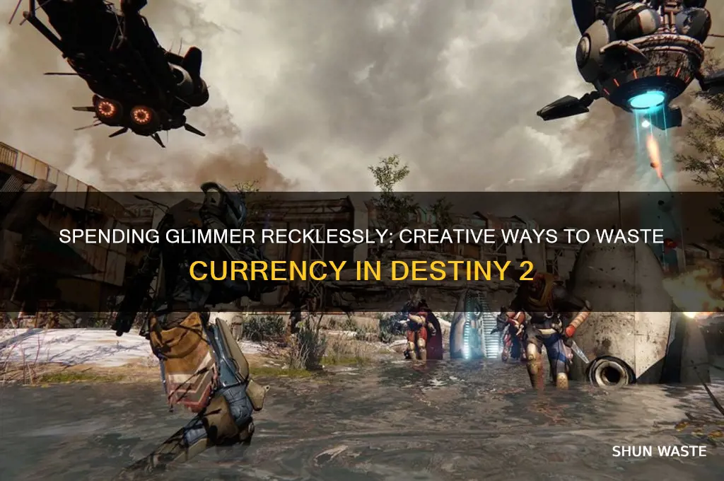 how to waste glimmer in destiny 2