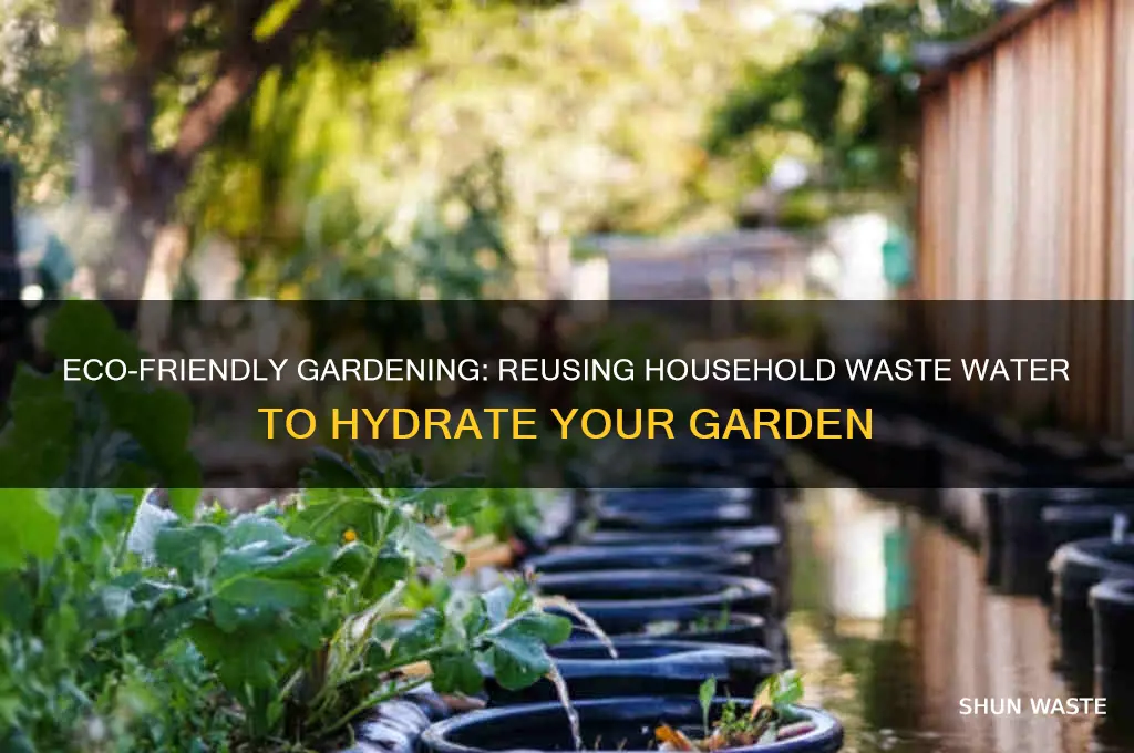 how to water my garden from household waste water