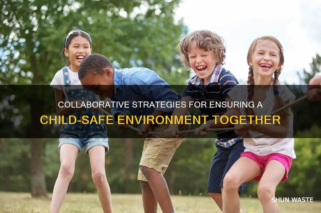 how to work collaboratively to maintain a child safe environment