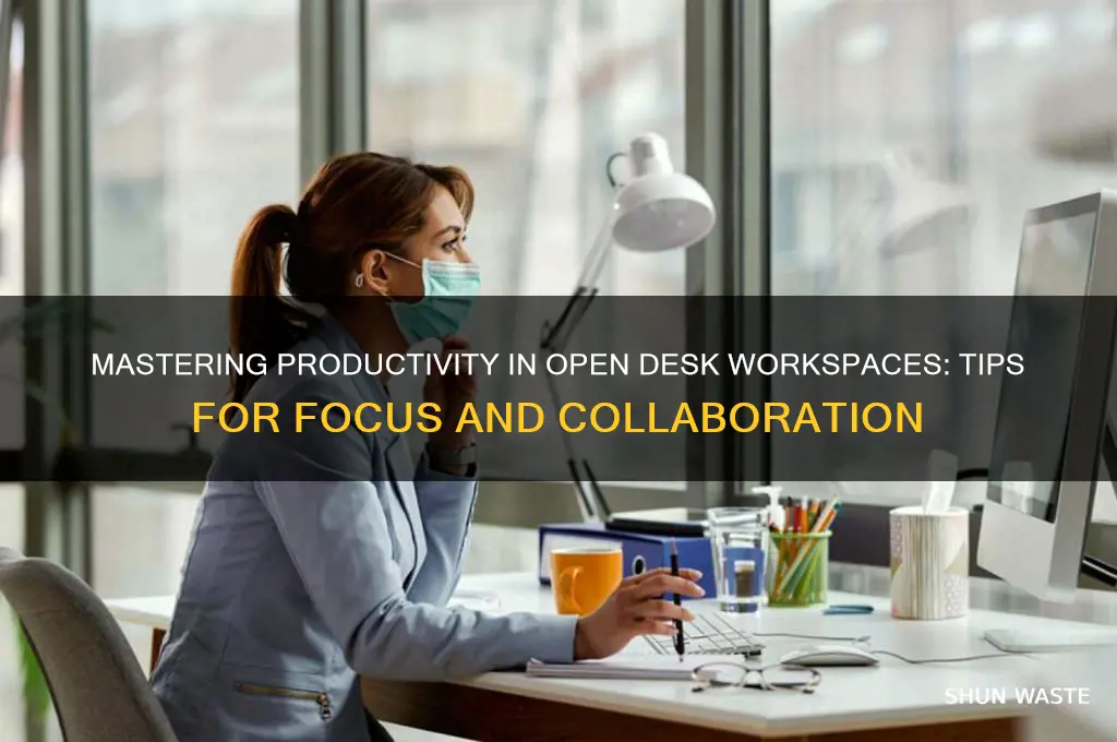 how to work in an open desk work environment