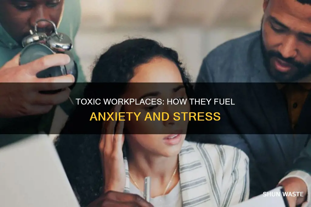 how toxic work environments affect your anxiety