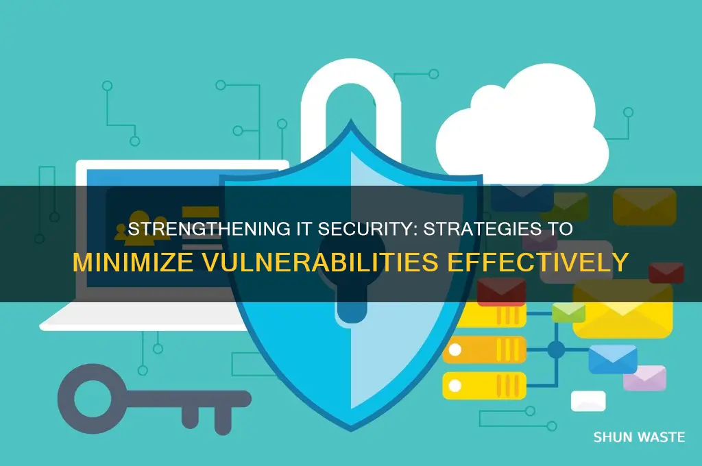 how vulnerabilities can be reduced in an it environment