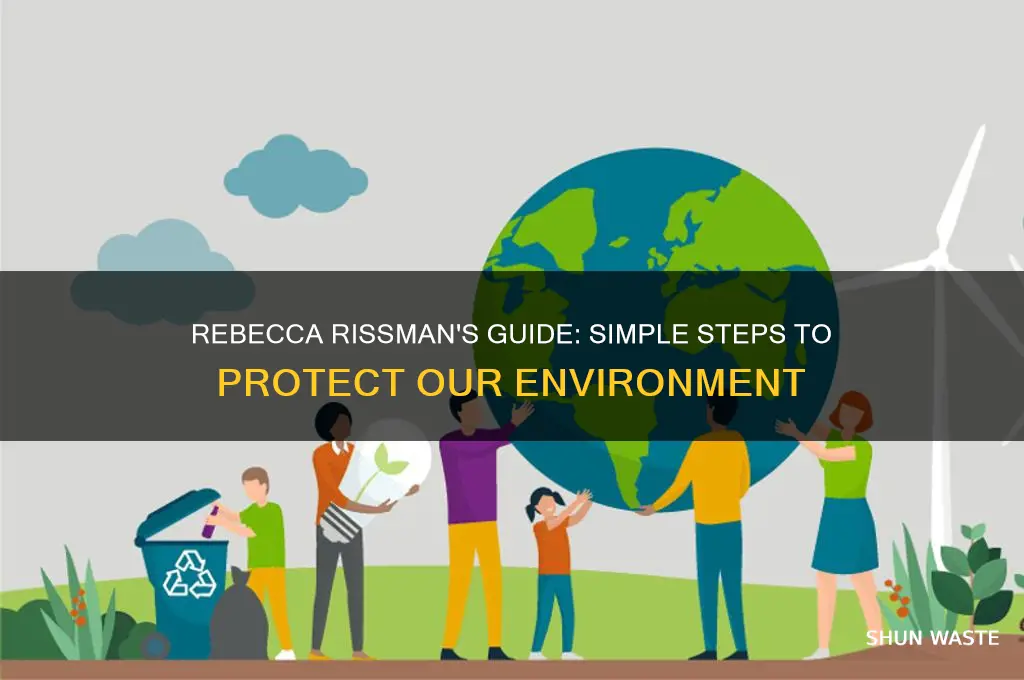 how we can help the environment by rebecca rissman