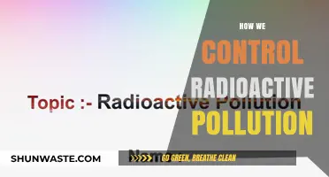 Radioactive Pollution: Controlling the Unseen Danger