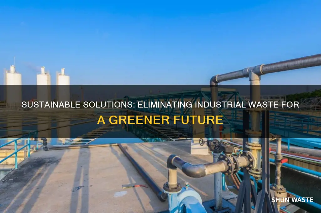 how we get rid of industrial waste
