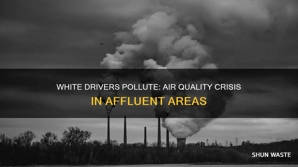 how white and affluent drivers are polluting the air