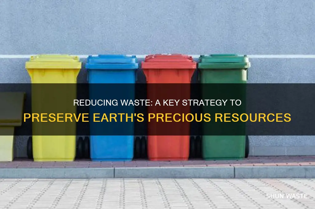 how will cutting waste help conserve our natural resources
