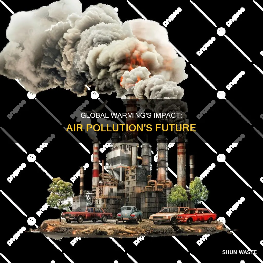 how will global warming effects air pollution