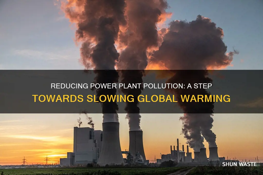 how will limiting power plant pollution help global warming