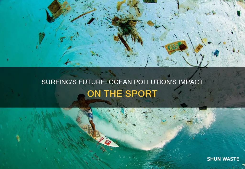 how will ocean pollution affect surfing