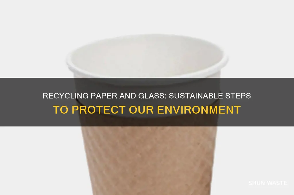how will recycling paper and glass help the environment