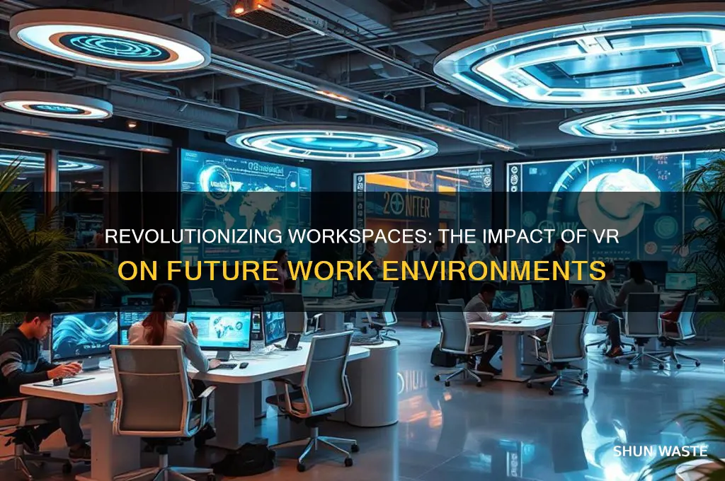 how will vr affect the work environment