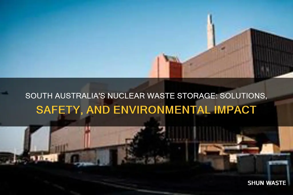 how would nuclear waste be stored in south australia